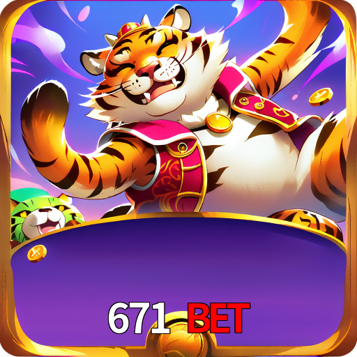 671 Bet